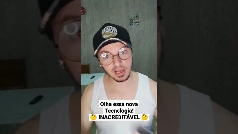 Não dá pra acreditar, nessa nova tecnologia 🤔🤔🤔🤔