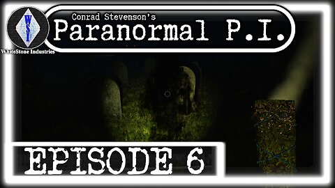 Conrad Stevenson's Paranormal P.I. | Playthrough | Episode 6