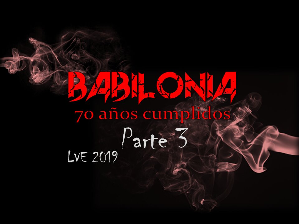 Babilonia - 70 años cumplidos 3