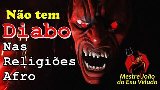 Não tem diabo nas religiões afro