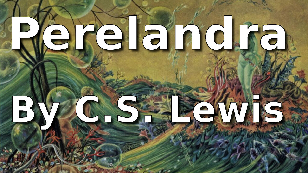 Perelandra - C. S. Lewis - The Space Trilogy - C. S. Lewis - Part II