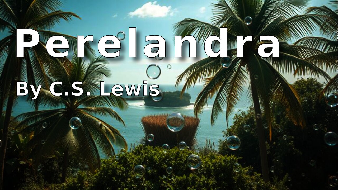 Perelandra - C. S. Lewis - The Space Trilogy - C. S. Lewis - Part II