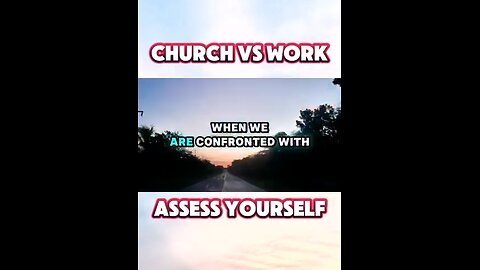 Church VS Work #churchvswork #life# #forchristilive