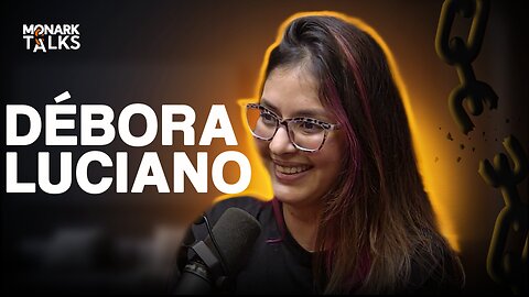 DÉBORA LUCIANO (Olá Bocós) - Monark Talks #176