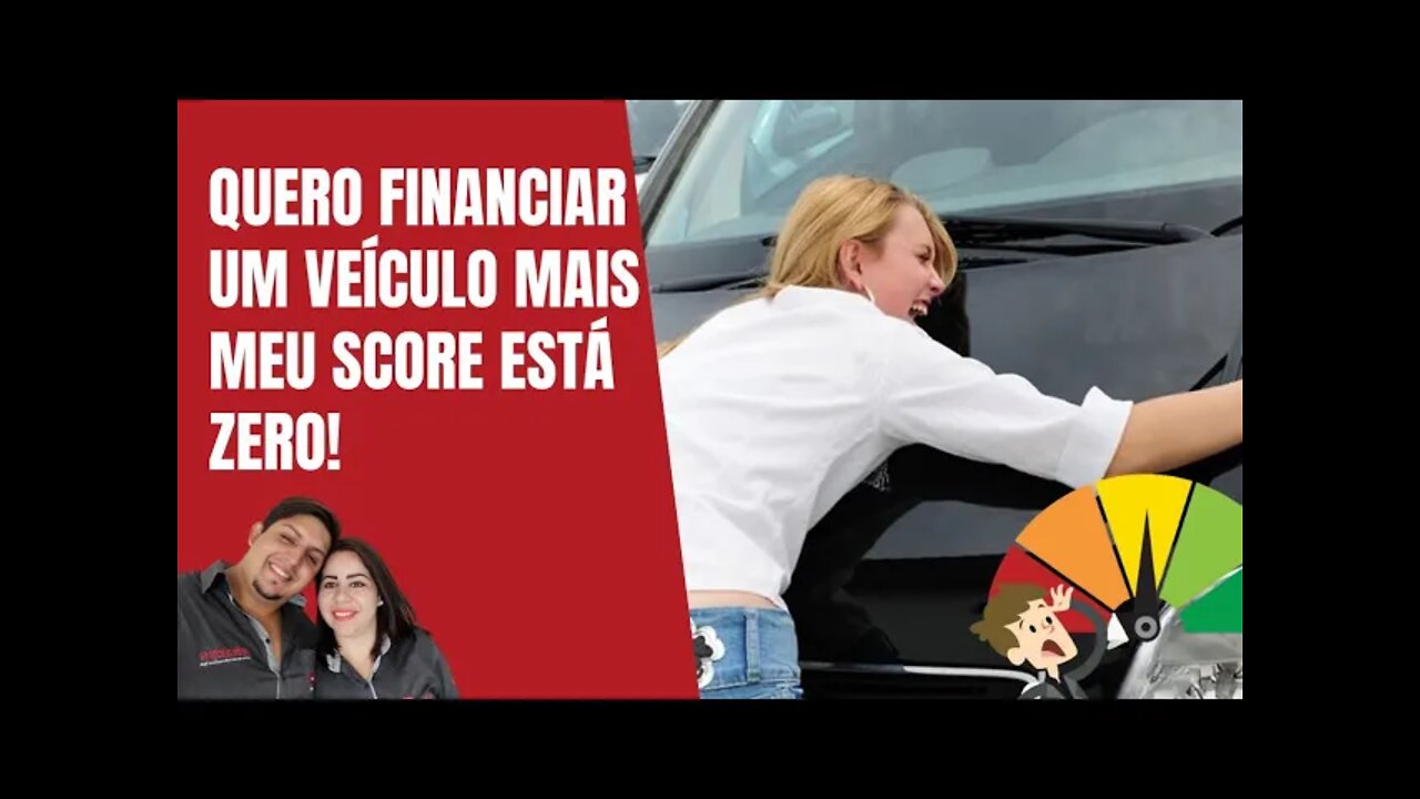 #financiamentoveículo#scorezero Quero financiar um veículo mais meu score está zero!