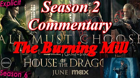 House of the Dragon (2024) The Burning Mill - TV Fanatic Commentary - Season 6