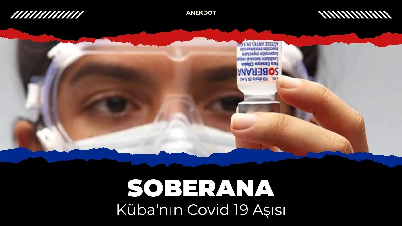 Küba'nın Covid 19 Aşısı: SOBERANA