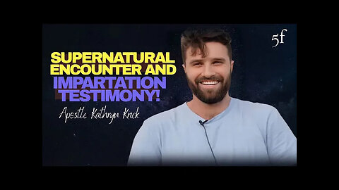 Supernatural Encounter & Impartation