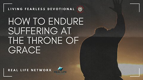 How to Endure Suffering at the Throne of Grace