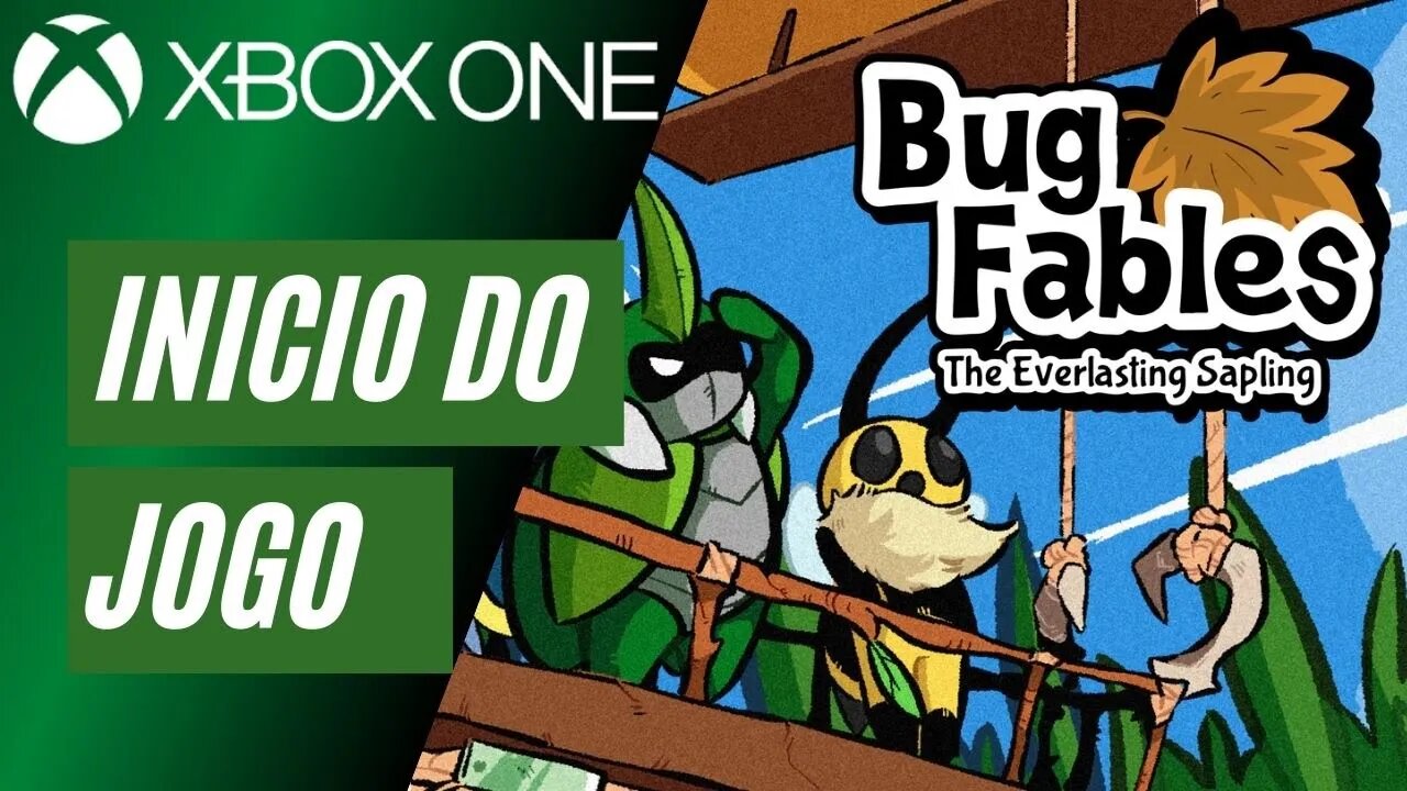 BUG FABLES: O BROTO DA ETERNIDADE - INÍCIO DO JOGO (XBOX ONE)