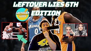 LEFTOVER LIES 6TH EDITION: Was Kwame Brown A Bust? | Tyson Jake Paul Rigged, Cause of Gray Hair...