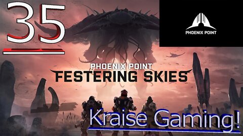 #35 - Forsaken Whack-A-Mole! - Phoenix Point (Festering Skies) - Legendary Run by Kraise Gaming!