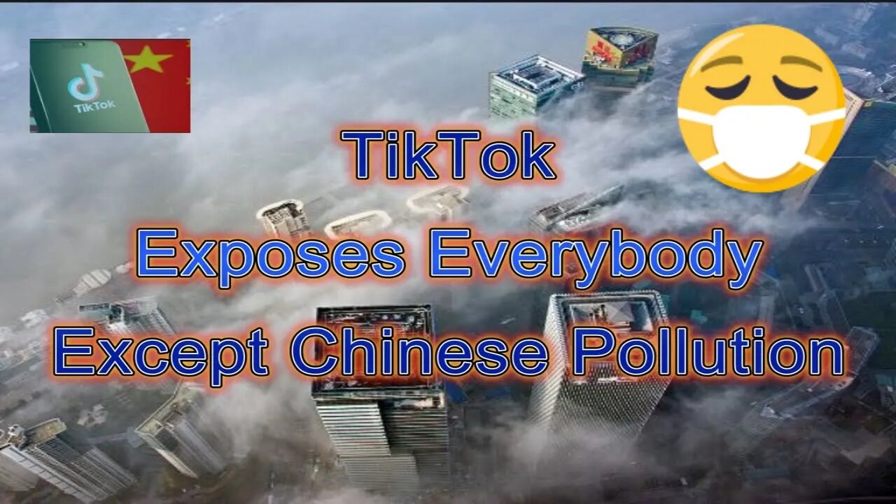 Tiktok Exposes Everybody Except Chinese Pollution