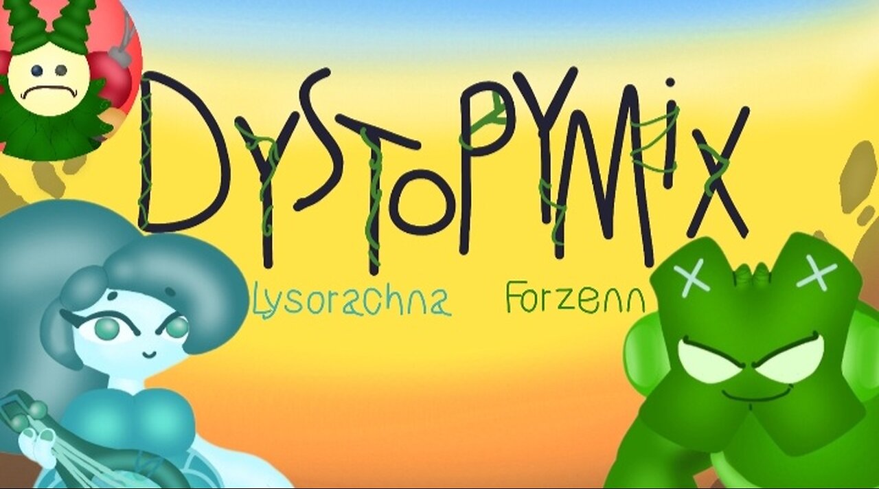 Dystopymix: Lysorachna & Forzenn (individuals)