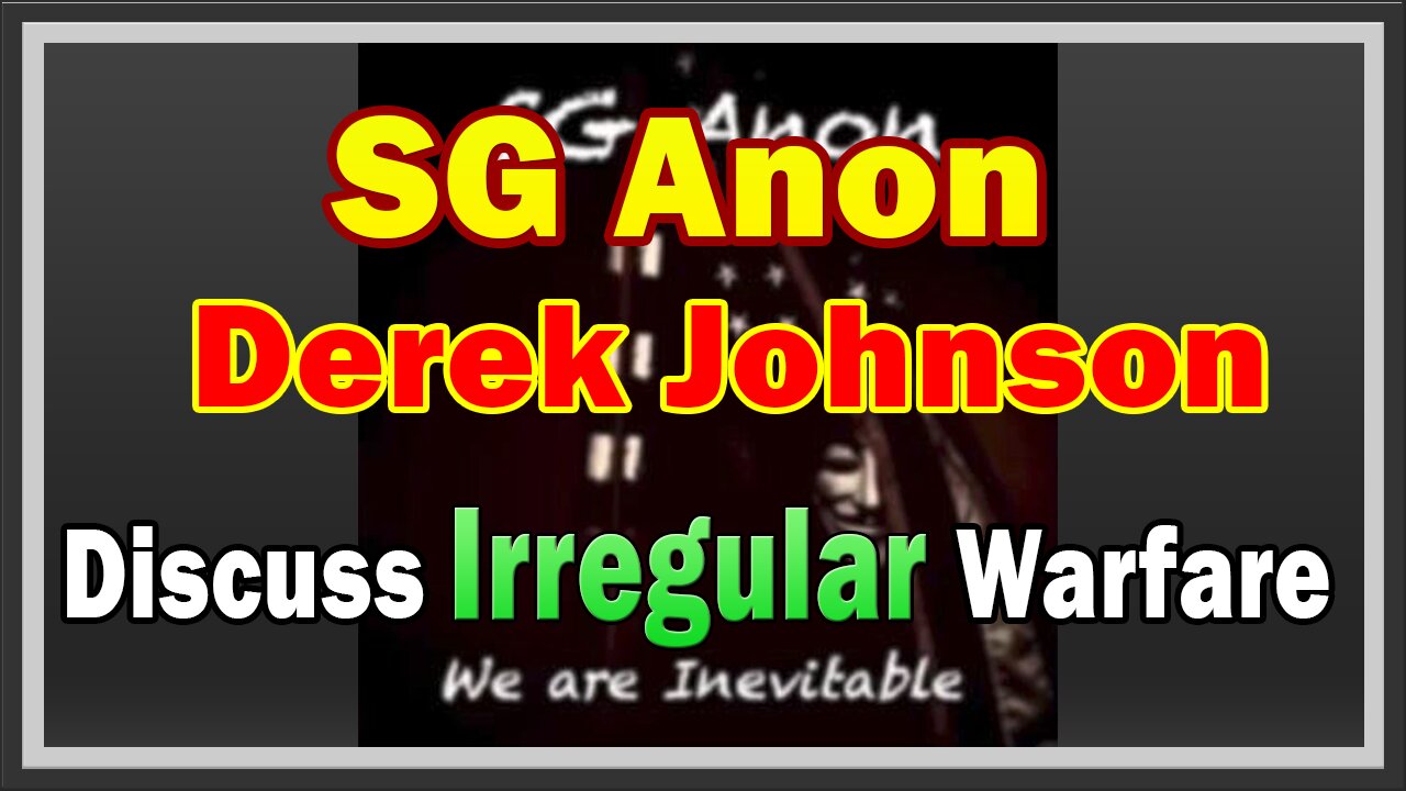 SG Anon W/ Derek Johnson Discuss Irregular Warfare