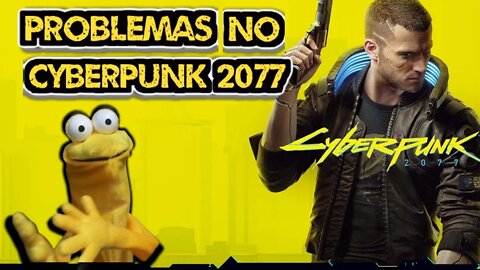 PROBLEMAS NO CYBERPUNK 2077