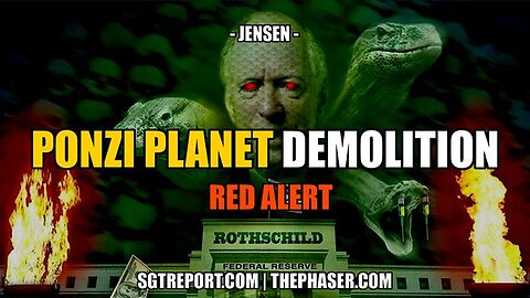 Red Alert: Planet Ponzi Demolition ~ SGT Report