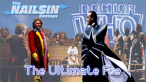 The Nailsin Ratings: Doctor Who And The Ultimate Foe