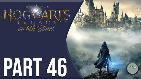 Hogwarts Legacy on 6th Street Part 46