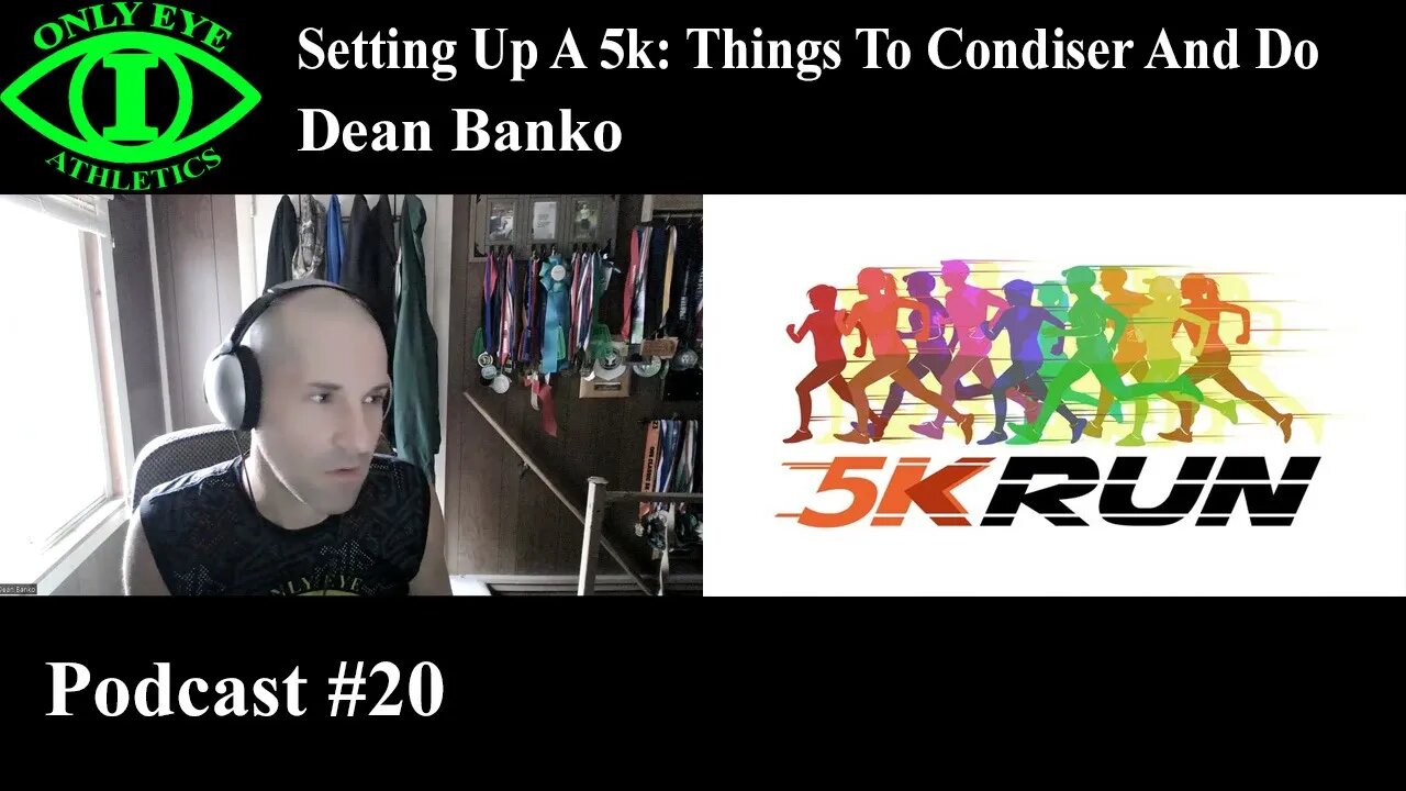 Podcast #20 How To set Up A 5k: Things To Consider and Do