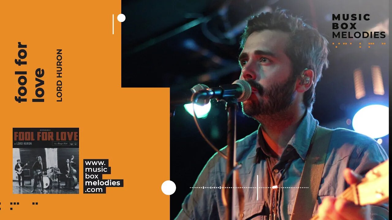 [Music box melodies] - Fool for Love by Lord Huron