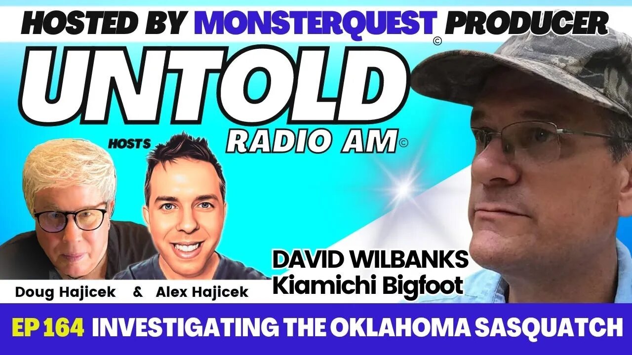 Kiamichi Bigfoot - Investigating the Oklahoma Sasquatch with David Wilbanks | Untold Radio AM #164