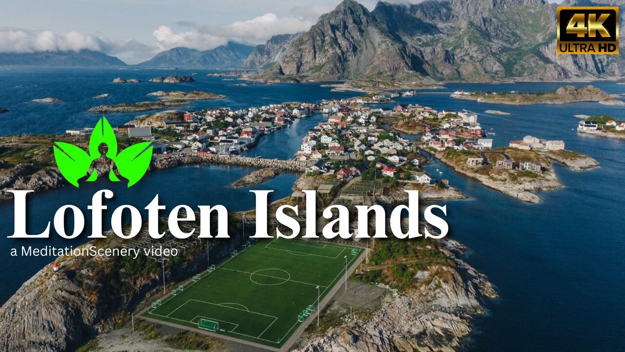 Lofoten Isladns (Norway) - A MeditationScenery video / 4k video