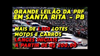 LEILÃO DA PRF EM SANTA RITA - PB *SÃO MAIS DE 1100 LOTES DE CARROS E MOTOS* *LANCES INICIAIS R$ 200*