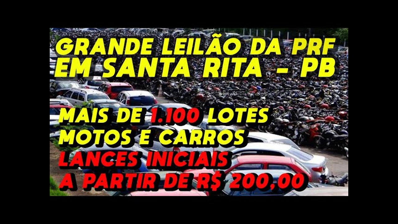 LEILÃO DA PRF EM SANTA RITA - PB *SÃO MAIS DE 1100 LOTES DE CARROS E MOTOS* *LANCES INICIAIS R$ 200*