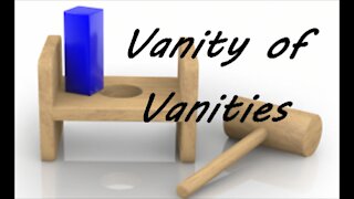 Vanity of Vanities