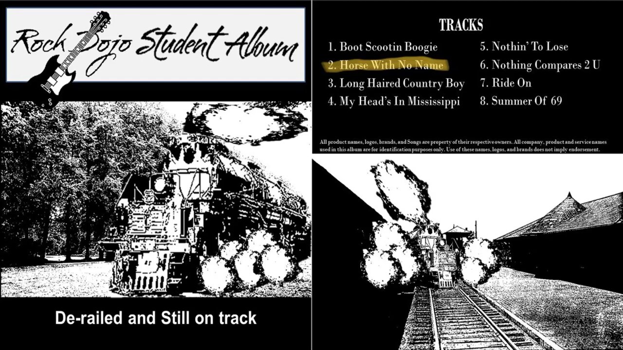 Rock Dojo StudentAlbum #7 “Derailed andStill on Track”: A horse with no name (America cover) Track 2