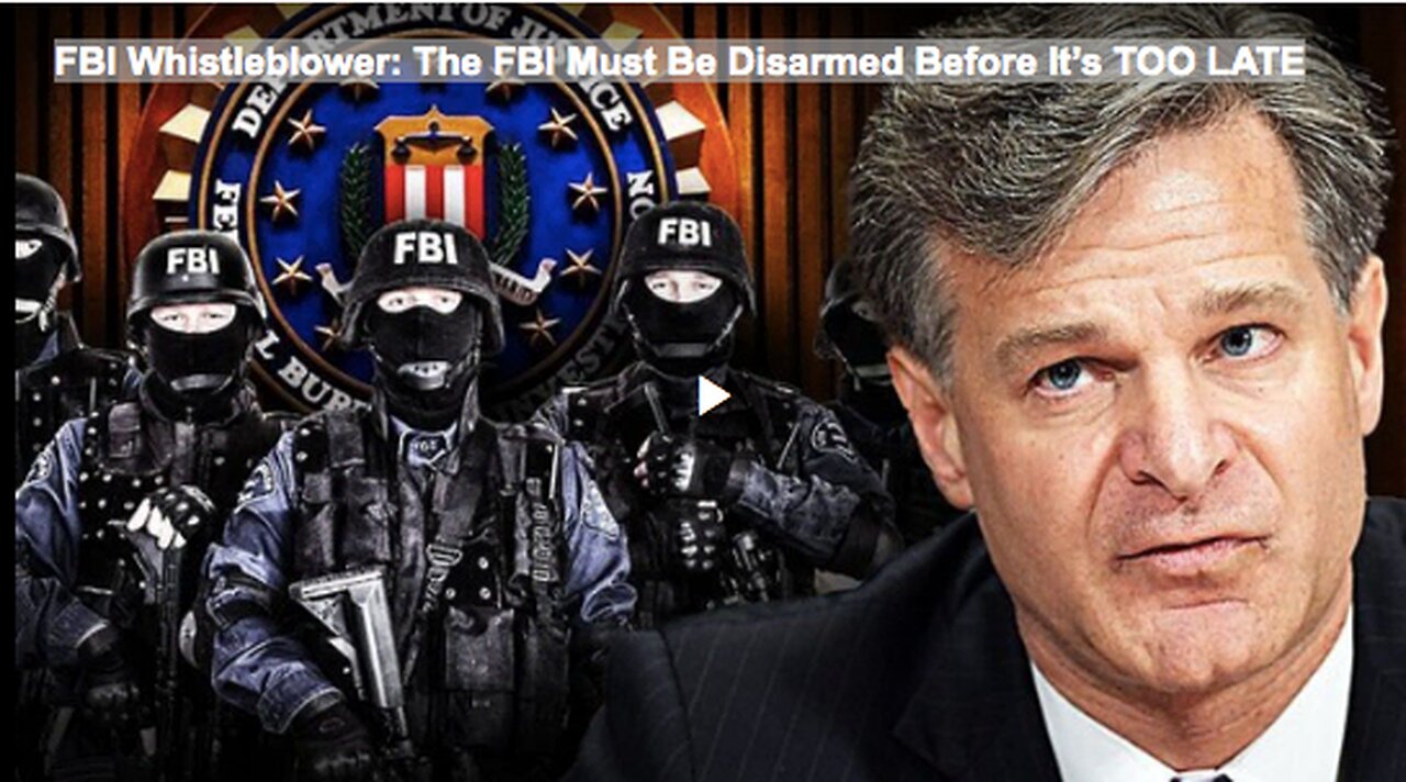 FBI Whistleblower: The FBI Must Be Disarmed Before It’s TOO LATE