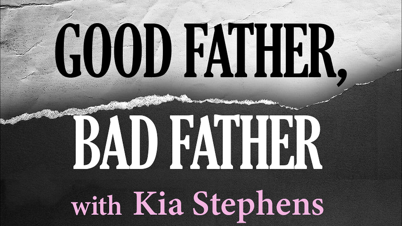 Good Father, Bad Father - Kia Stephens on LIFE Today Live