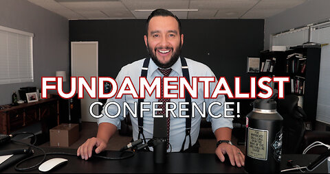 Fundamentalist Conference! August 22nd-25th