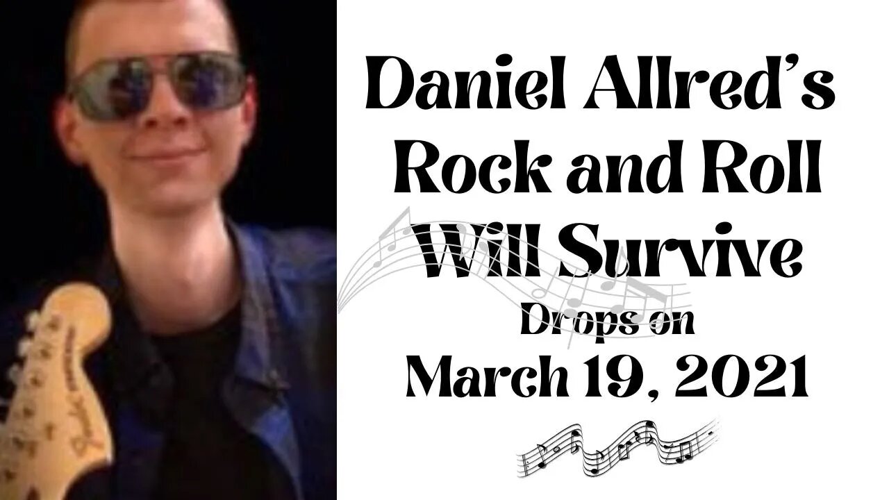 Daniel Allred "Rock and Roll Will Survive March 19, 2021 release