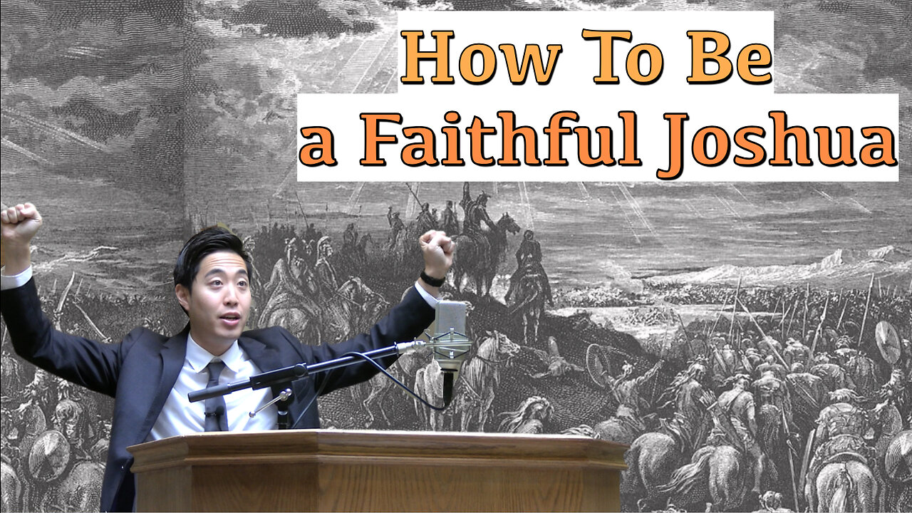 How To Be a Faithful Joshua | Dr. Gene Kim