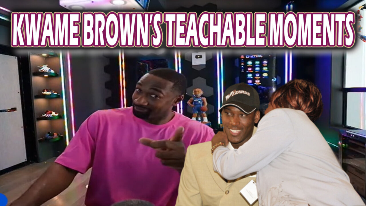 Growing Pains: Kwame Brown, Sally Jenkins, Gilbert Arenas! The Brown's Teachable Moments! #kingsizz