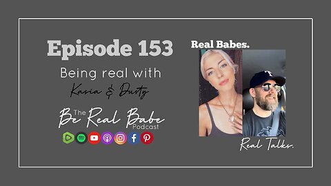 Episode 153 Being Real with Kasia & Dusty