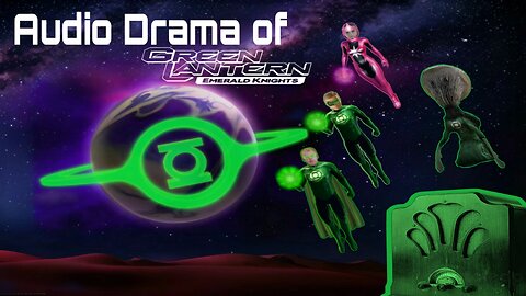 Audio Drama of Green Lantern Emerald Knights