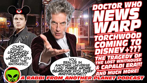 Doctor Who News Warp!!! Torchwood Coming to Disney+ The Tragedy of Toby Whithouse!!! & More!!!