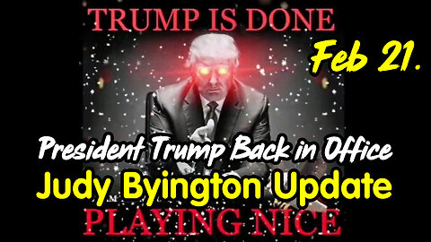 BQQQM! Trump Back in Office - Judy Byington Update intel Feb 21