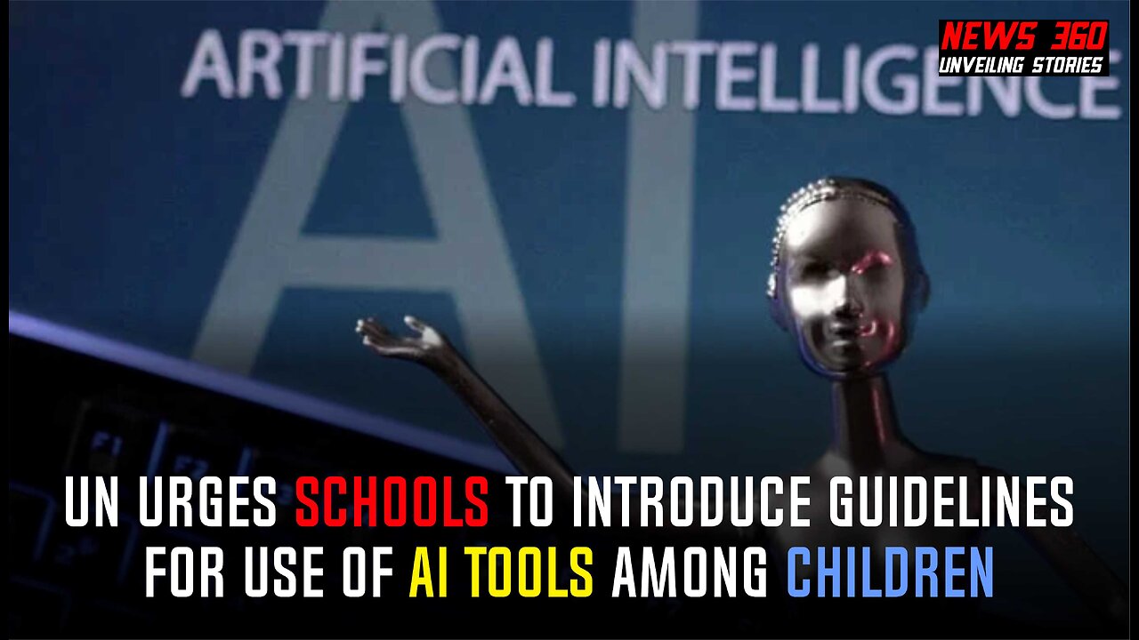 UN urges schools to introduce guidelines for use of AI tools among children || News 360 ||