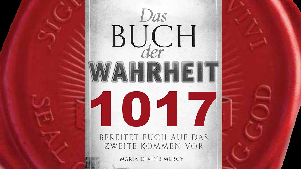 Wenn Meine Anhänger, mich verleugnen, dann behaupten sie immer noch an Mich zu glauben (BdW 1017)