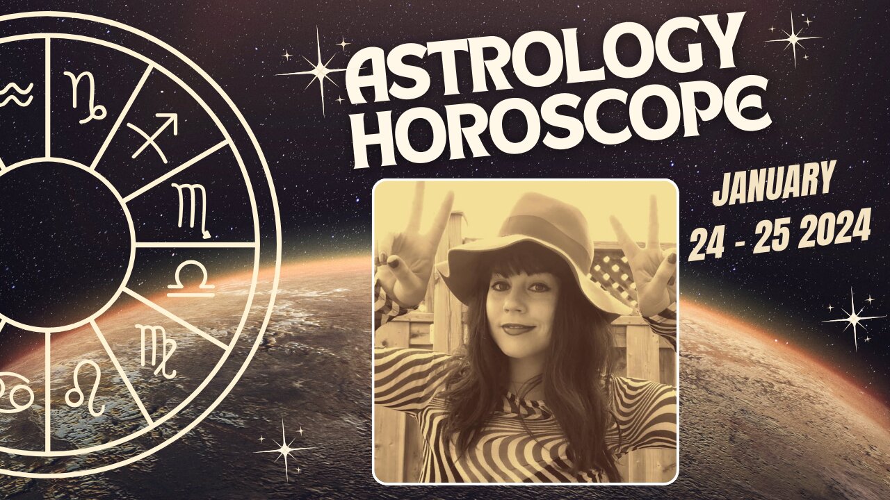 Daily Astrology Horoscope January 24- 25 | All Signs