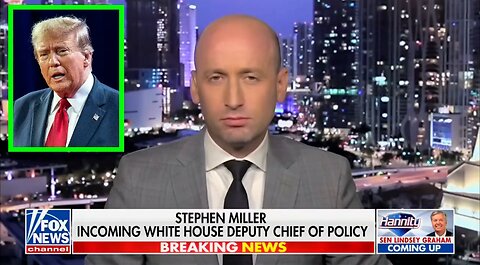 Stephen Miller outlines Trump’s first 100 days—and it sounds absolutely epic