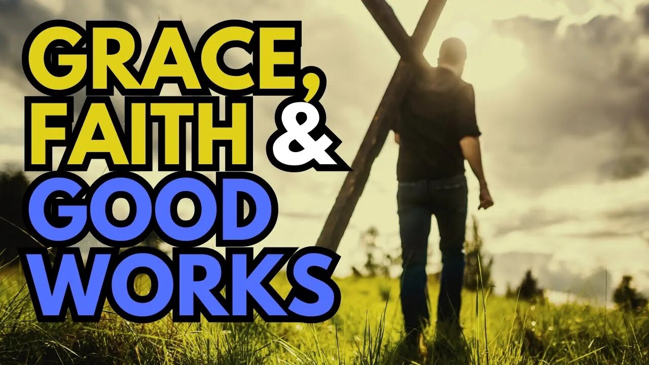 The Stunning Truth About Grace And Good Works | Ephesians 2:8-10