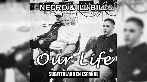 ILL BILL ft. Necro - Our Life | (Subtitulado en español) (Prod. por Necro)