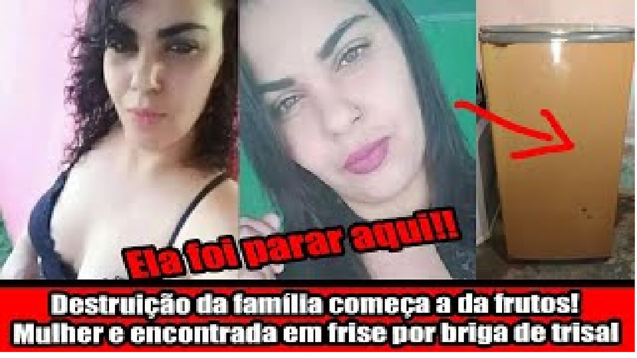 Destruição da família começa a da frutos! Mulher e encontrada em frise por briga de trisal