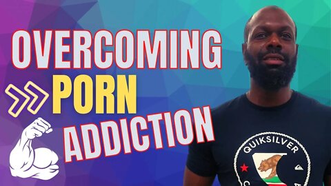 Porn Addiction : How to overcoming your addiction ( non clinical advice )
