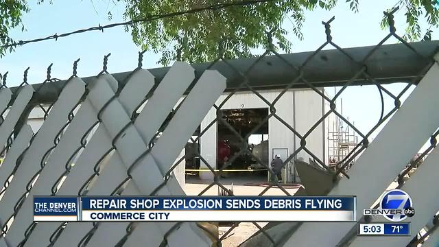 Repair shop explosion sends debris flying in Commerce City